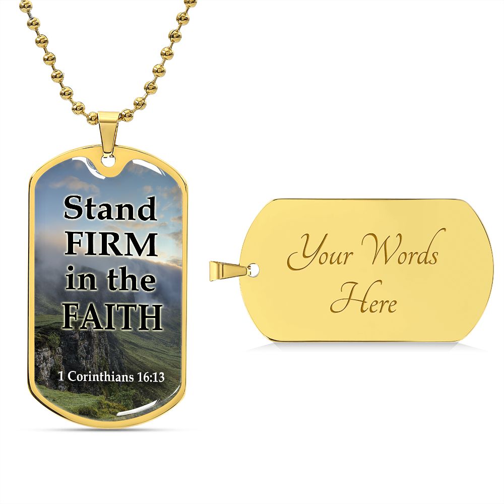 Stand Firm in the Faith - Dog Tag Necklace - Gift for Him - Gift for Her