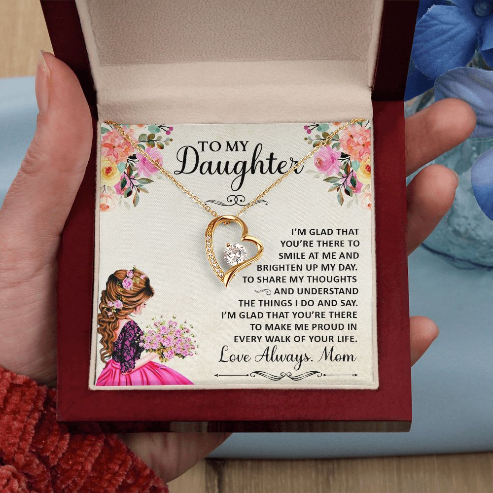 To My Daughter, I'm Glad That You're There To Smile At Me & Brighten Up My Day - Forever Love Necklace - Gift for Daughter