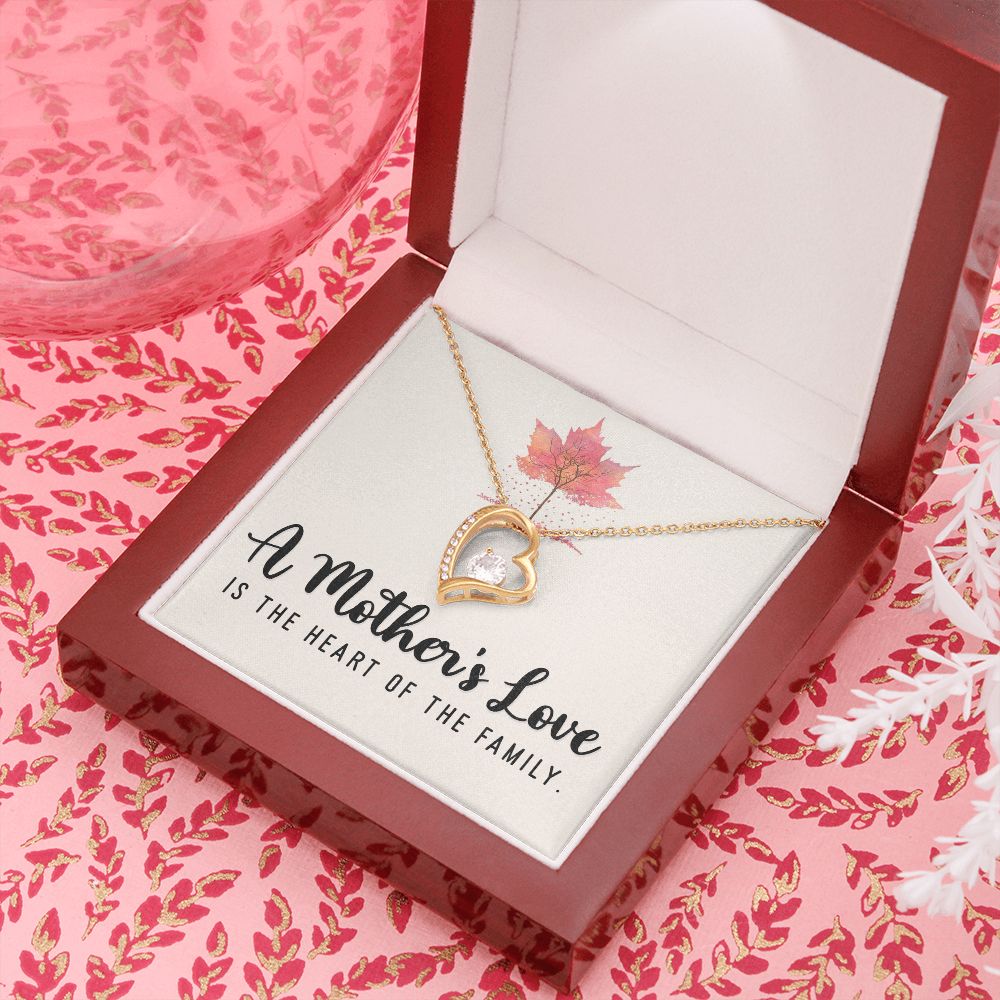 A Mother's Love, is The Heart of The Family - Forever Love Necklace - Gift for Mother