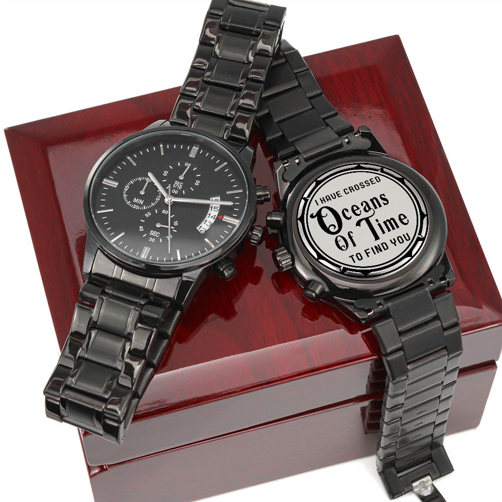 Husband, I Have Crossed Oceans Of Time To Find You - Engraved Design Black Chronograph Watch - Gift for Husband