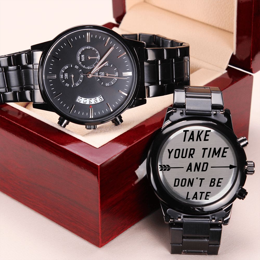Son, Take Your Time And Don't Be Late - Engraved Design Black Chronograph Watch - Gift for Son