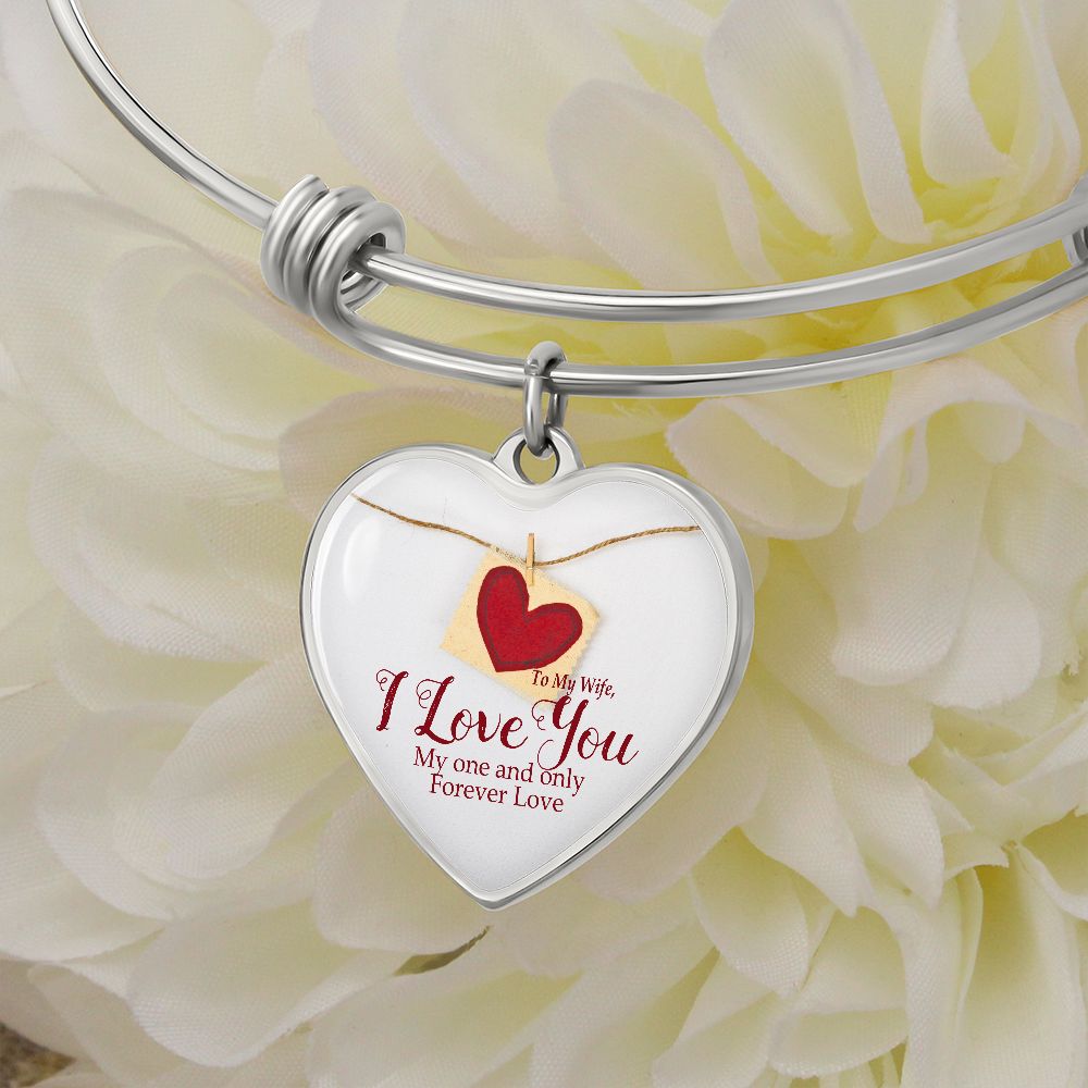 To My Wife, I Love You - Heart Bangle - Gift for Wife