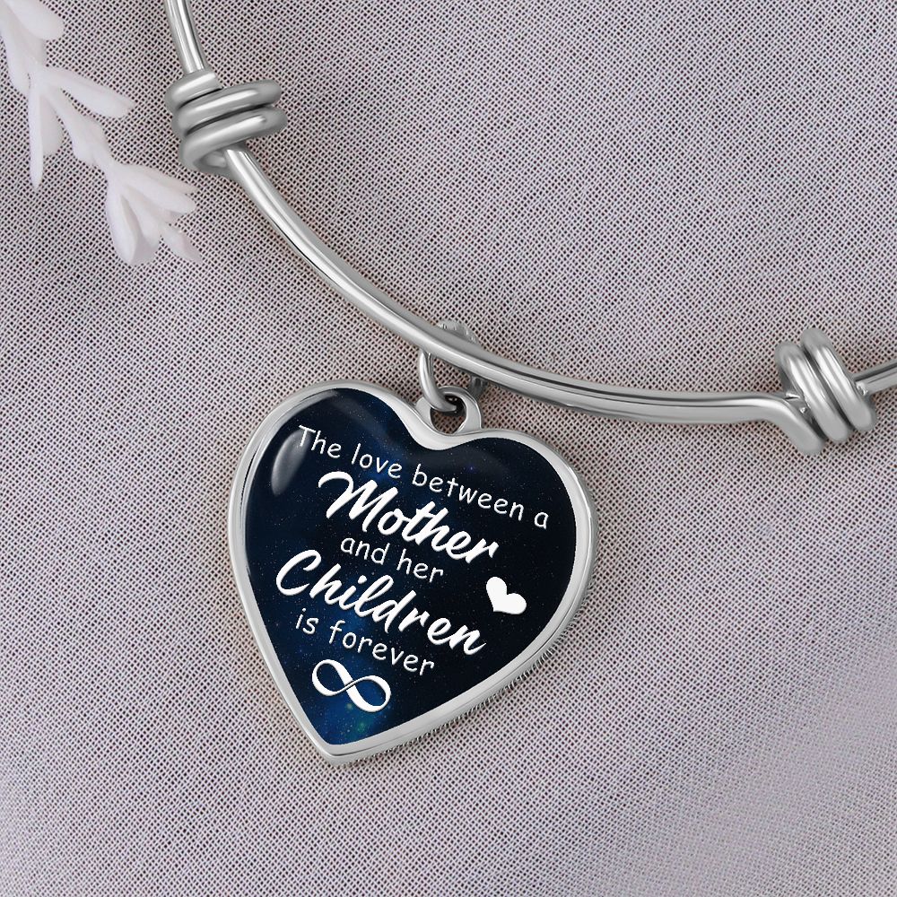 The Love Between a Mother & Her Children is Forever - Heart Bangle - Gift for Mom