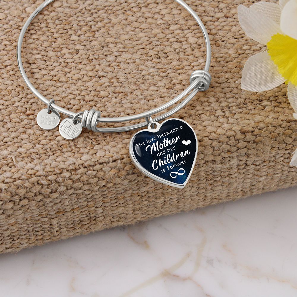 The Love Between a Mother & Her Children is Forever - Heart Bangle - Gift for Mom