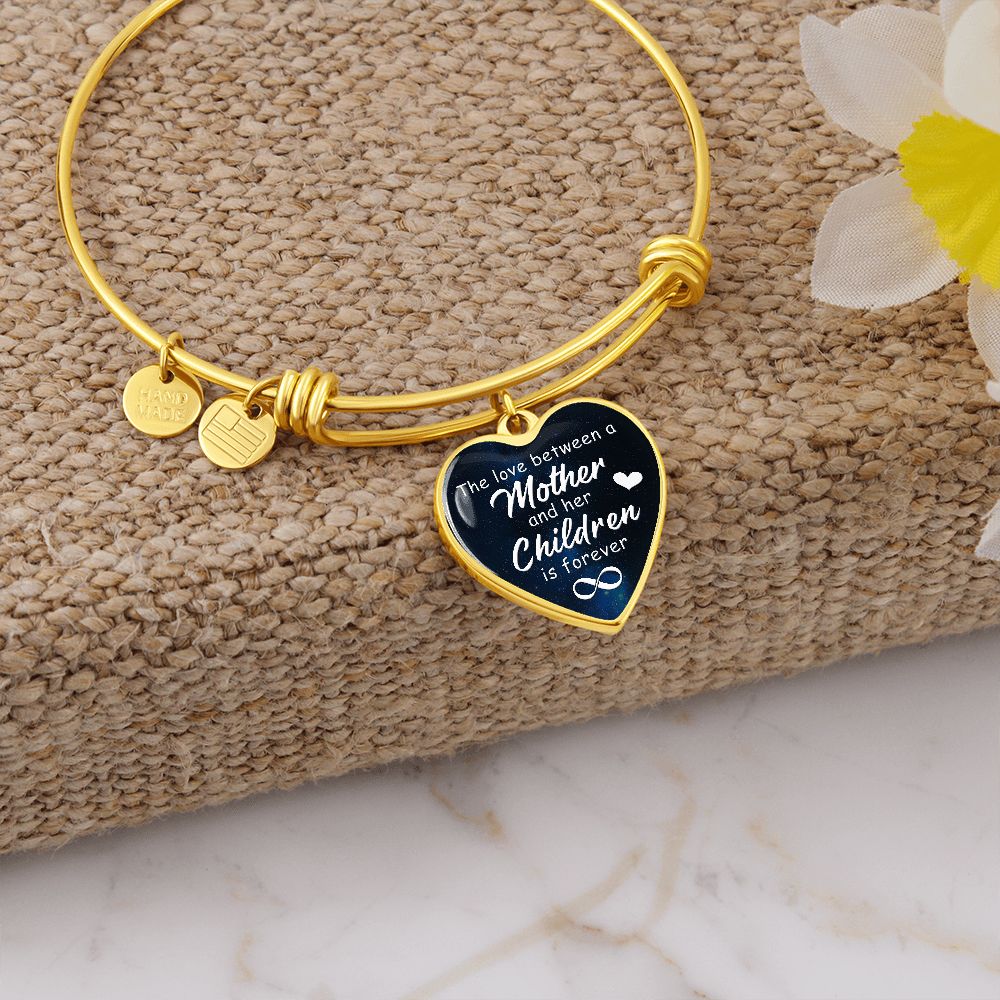 The Love Between a Mother & Her Children is Forever - Heart Bangle - Gift for Mom