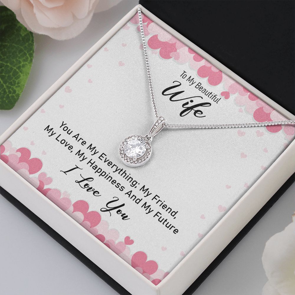 To My Beautiful Wife, You are My Everything - Eternal Hope Necklace - Gift for Wife