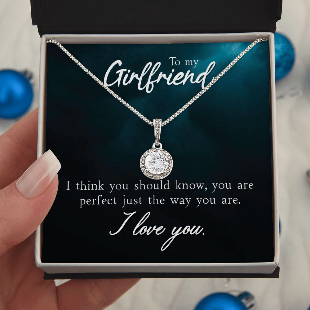 To My Girlfriend, You Are Perfect Just The Way You Are - Eternal Hope Necklace - Gift for Girlfriend