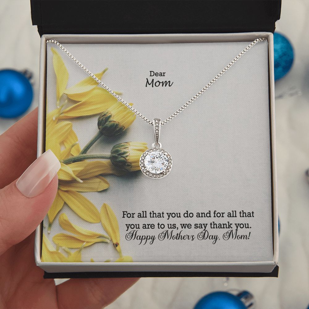 For All That You Do And For All That You Are To Us, We Say Thank You - Happy Mother's Day - Eternal Hope Necklace - Gift for Mom