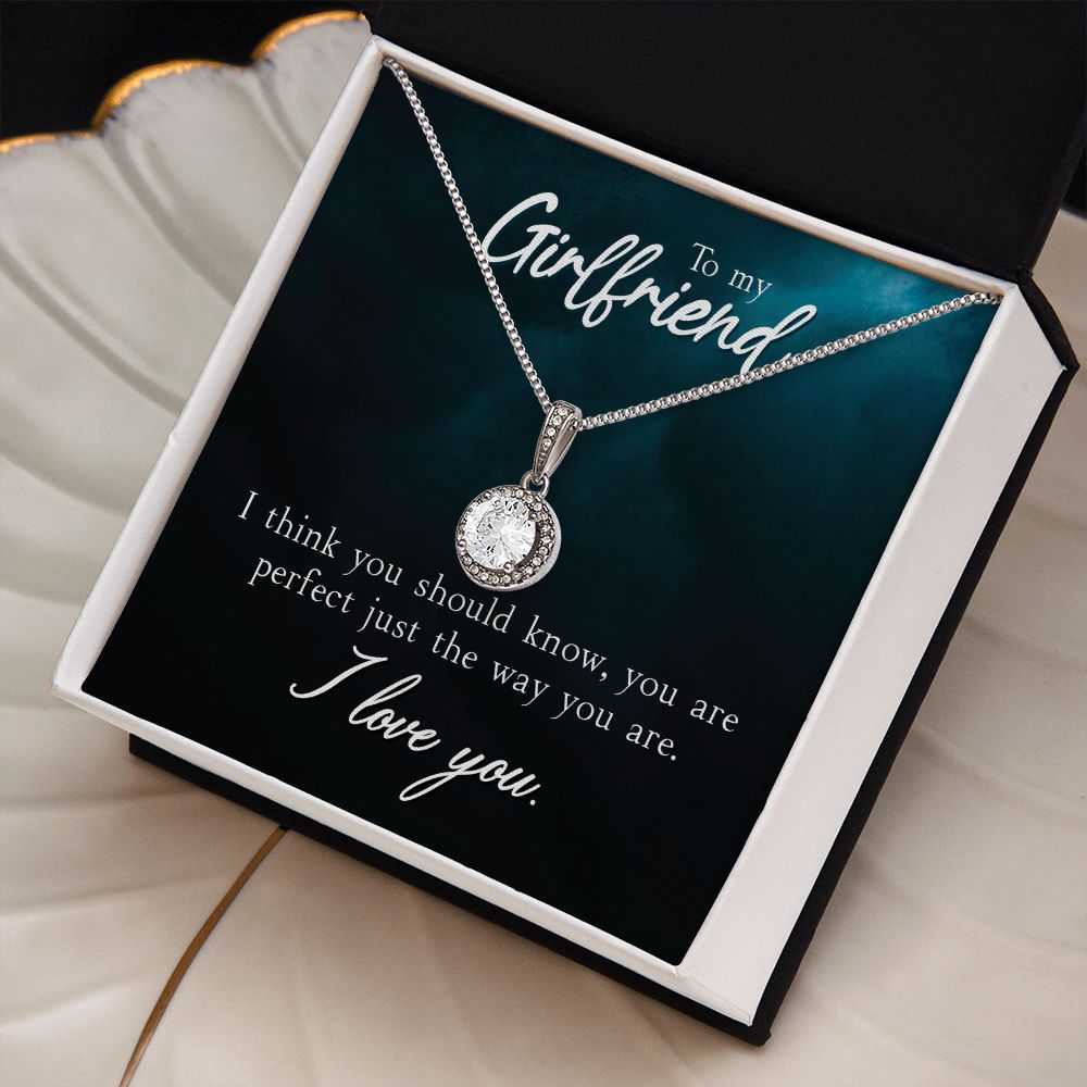 To My Girlfriend, You Are Perfect Just The Way You Are - Eternal Hope Necklace - Gift for Girlfriend