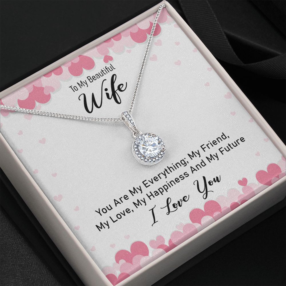 To My Beautiful Wife, You are My Everything - Eternal Hope Necklace - Gift for Wife