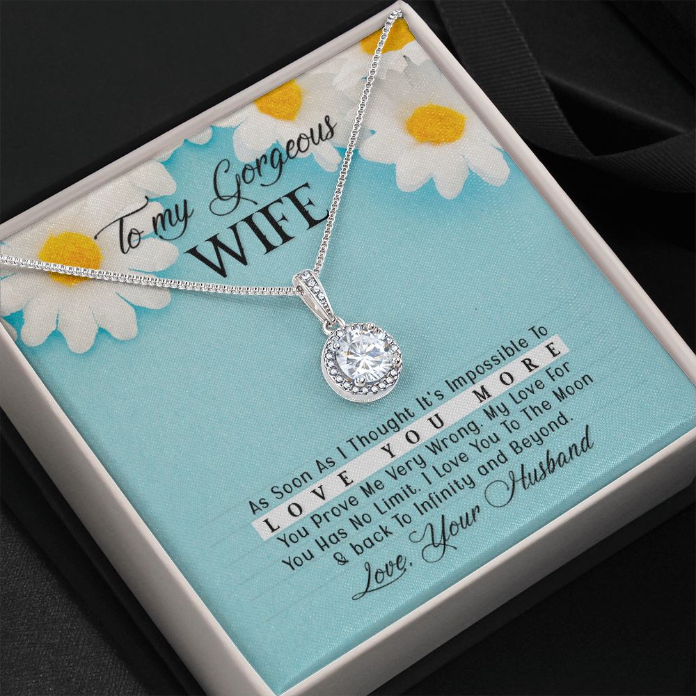To My Gorgeous Wife, Love You More - Eternal Hope Necklace - Gift for Wife