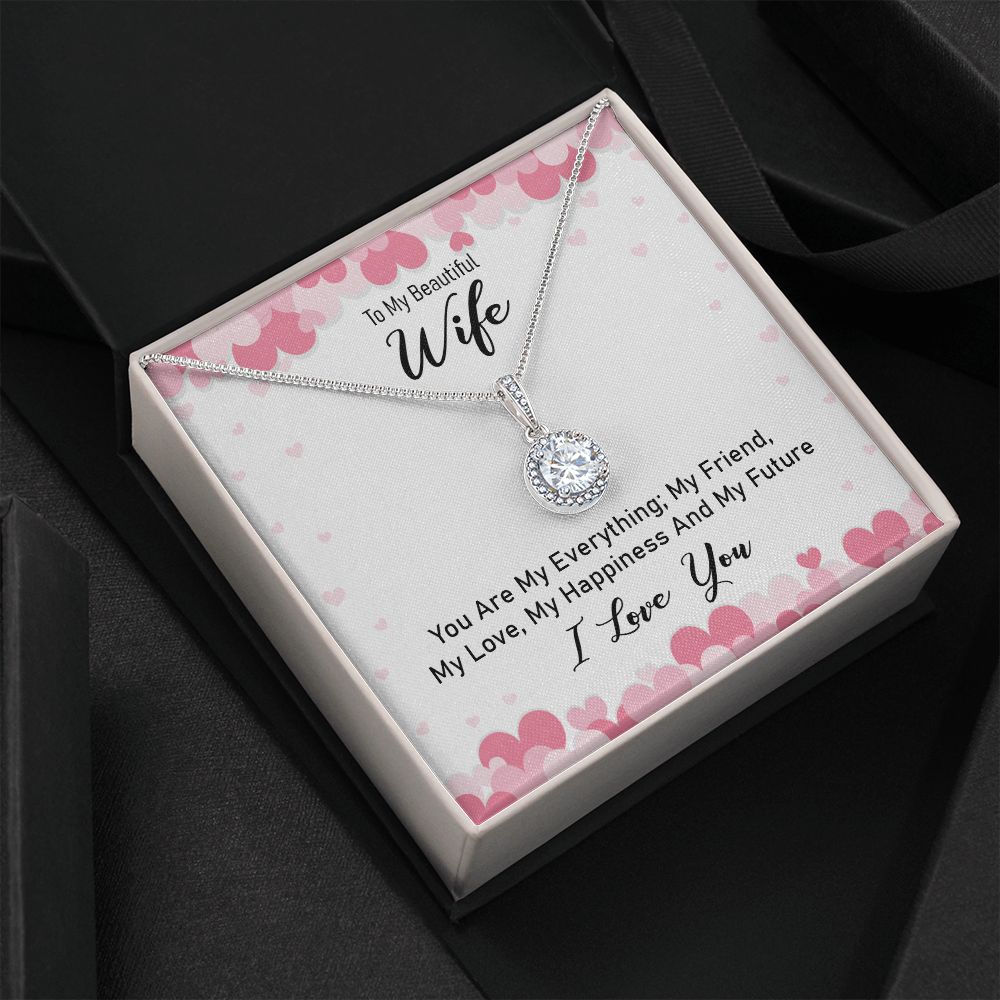 To My Beautiful Wife, You are My Everything - Eternal Hope Necklace - Gift for Wife