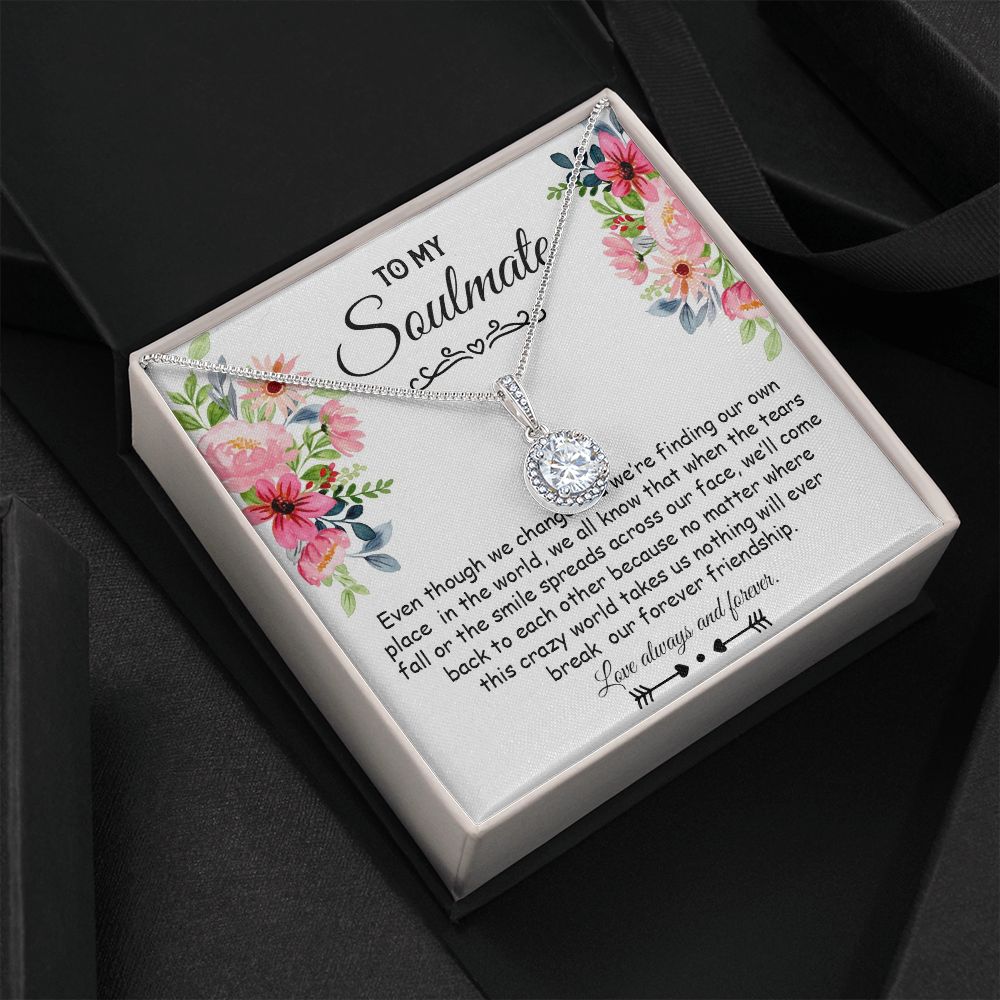 To My Soulmate, Nothing Will Ever Break Our Forever Friendship - Eternal Hope Necklace - Gift for Friend