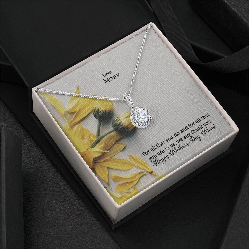 For All That You Do And For All That You Are To Us, We Say Thank You - Happy Mother's Day - Eternal Hope Necklace - Gift for Mom