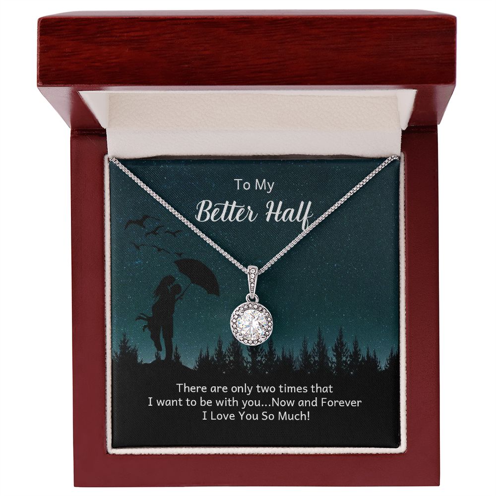 To My Better Half, Now and Forever - Eternal Hope Necklace - Gift for Wife