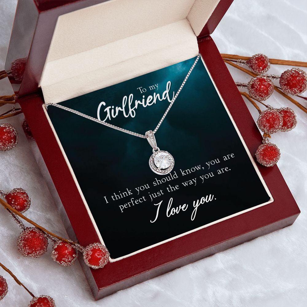 To My Girlfriend, You Are Perfect Just The Way You Are - Eternal Hope Necklace - Gift for Girlfriend