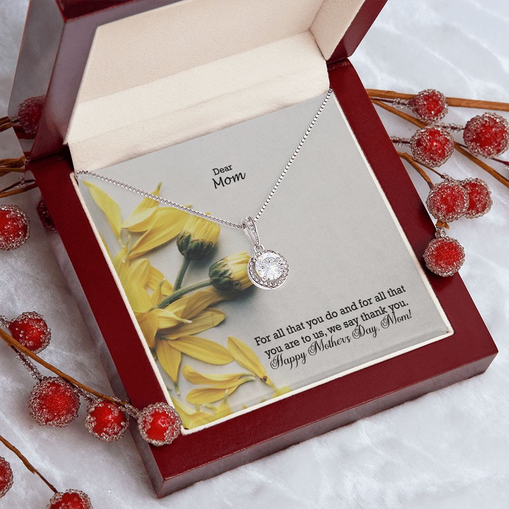 For All That You Do And For All That You Are To Us, We Say Thank You - Happy Mother's Day - Eternal Hope Necklace - Gift for Mom