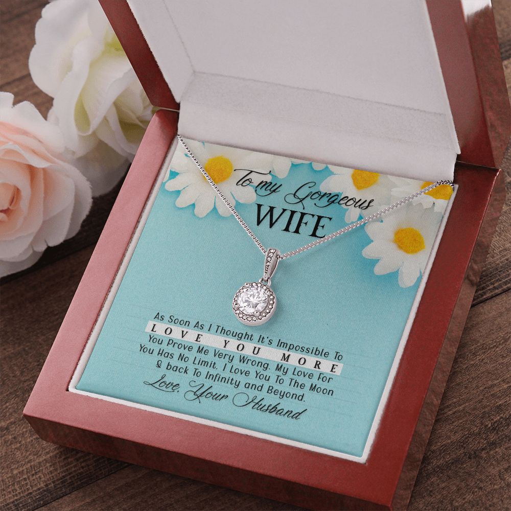 To My Gorgeous Wife, Love You More - Eternal Hope Necklace - Gift for Wife