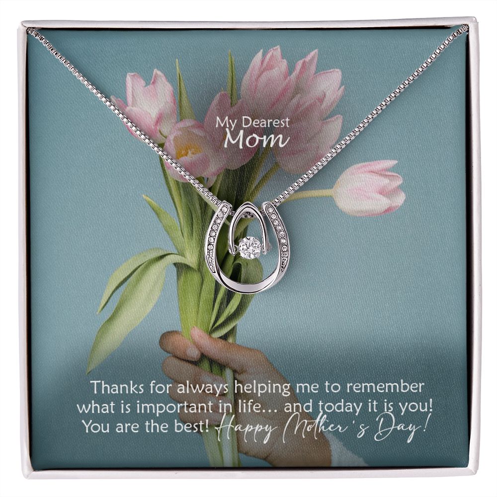 Thanks For Always Helping Me To Remember What Is Important In Life - Happy Mother's Day - Lucky In Love Necklace - Gift for Mom