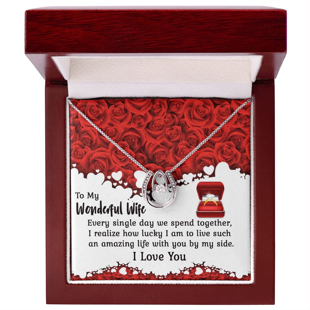 To My Wonderful Wife, I Realize How Lucky I am To Live Such an Amazing Life With You By My Side - Lucky In Love Necklace - Gift for Wife