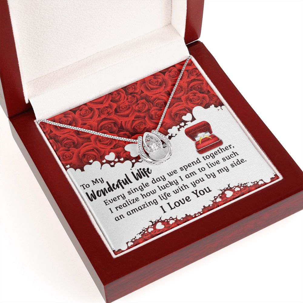 To My Wonderful Wife, I Realize How Lucky I am To Live Such an Amazing Life With You By My Side - Lucky In Love Necklace - Gift for Wife