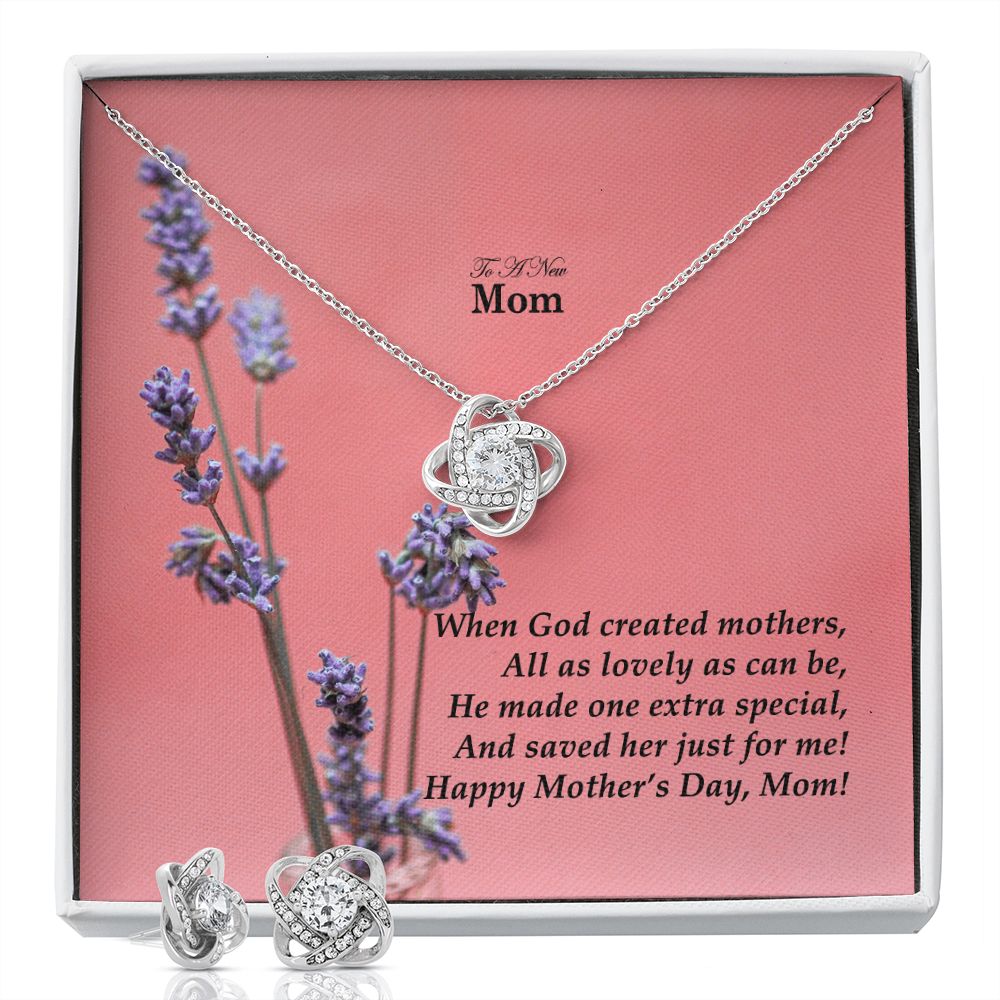 When God Created Mothers, All As Lovely As Can Be, He Made One Extra Special, And Saved Her Just For Me! - Happy Mother's Day! - Love Knot Earring & Necklace Set - Gift for Mom