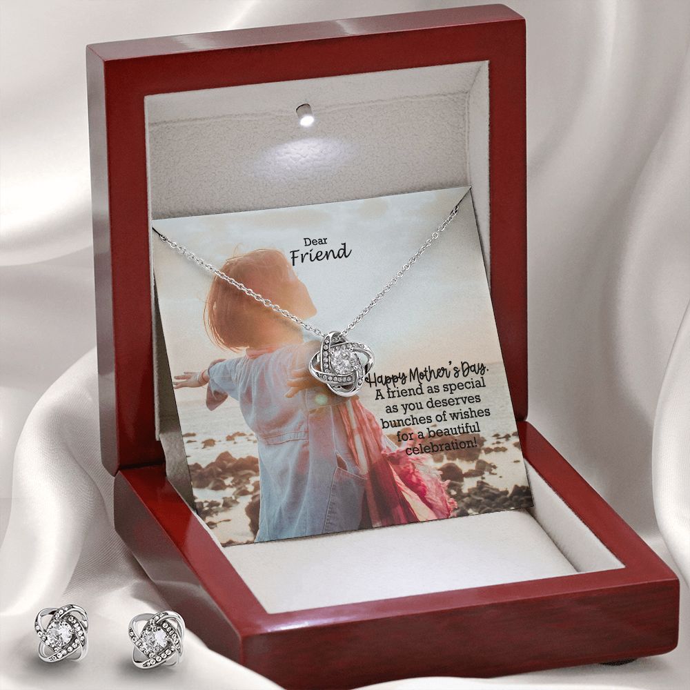 Happy Mother's Day! - A Friend As Special As You Deserves Bunches Of Wishes For A Beautiful Celebration - Love Knot Earring & Necklace Set - Gift for Friend