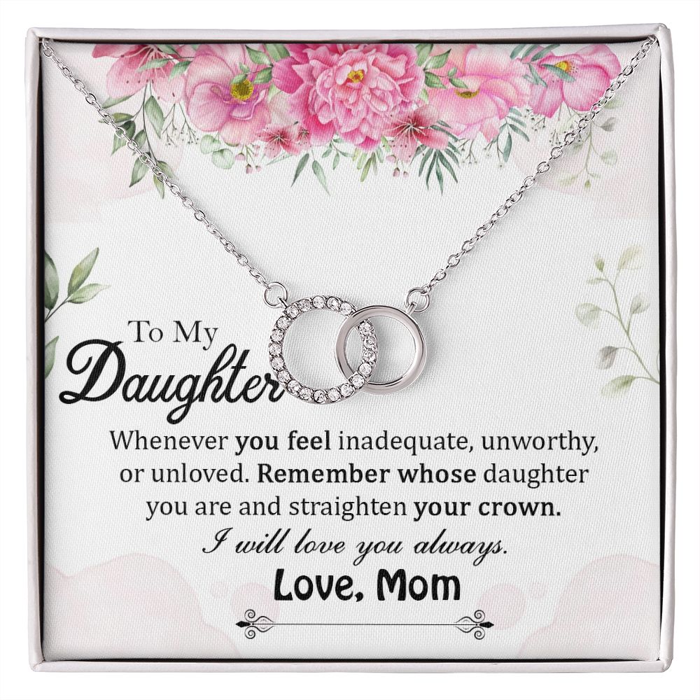 To My Daughter, Remember Whose Daughter You Are & Straighten Your Crown - Perfect Pair Necklace - Gift for Daughter