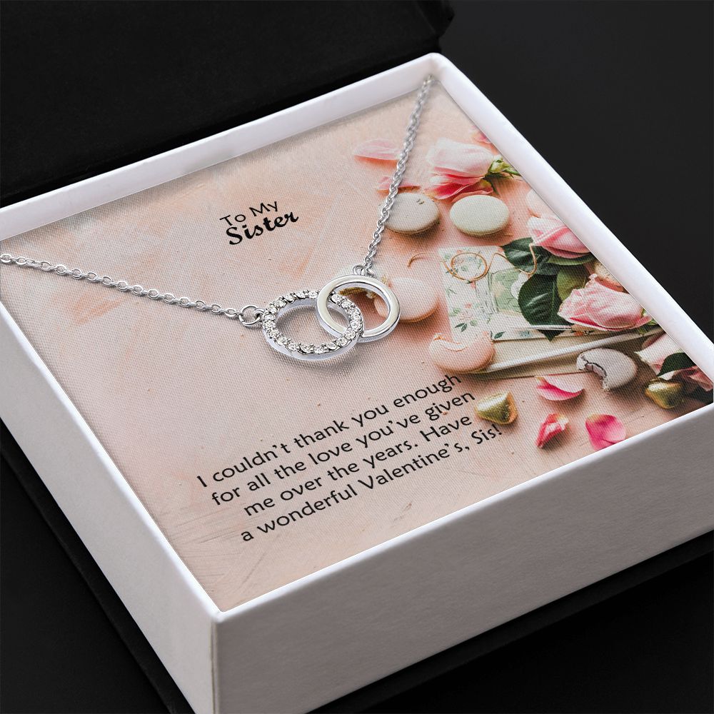 To My Sister, I Could't Thank You Enough For All The Love You've Given Me Over The Years - Perfect Pair Necklace - Gift for Sister