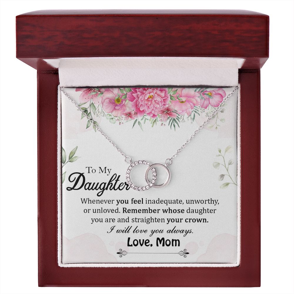 To My Daughter, Remember Whose Daughter You Are & Straighten Your Crown - Perfect Pair Necklace - Gift for Daughter