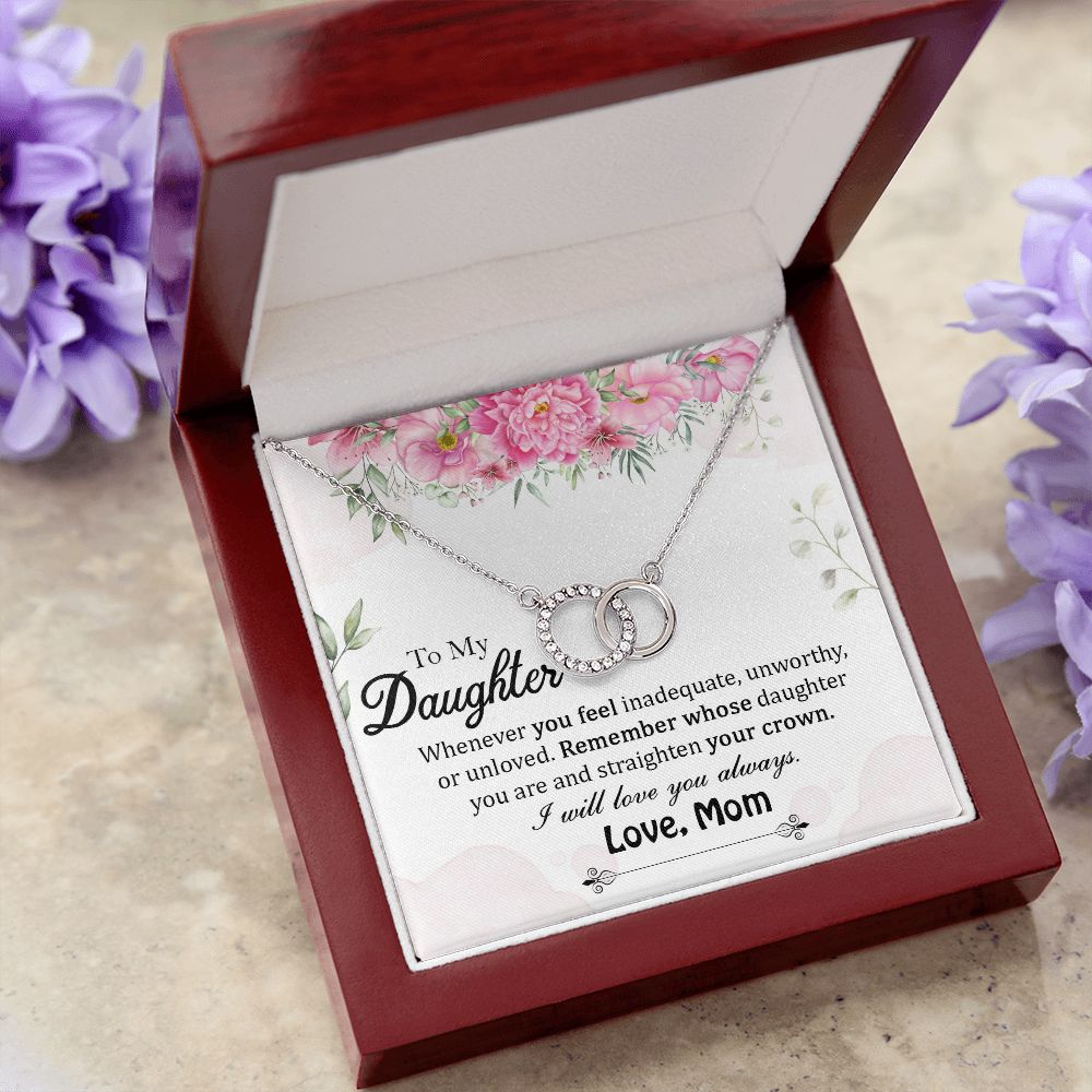 To My Daughter, Remember Whose Daughter You Are & Straighten Your Crown - Perfect Pair Necklace - Gift for Daughter