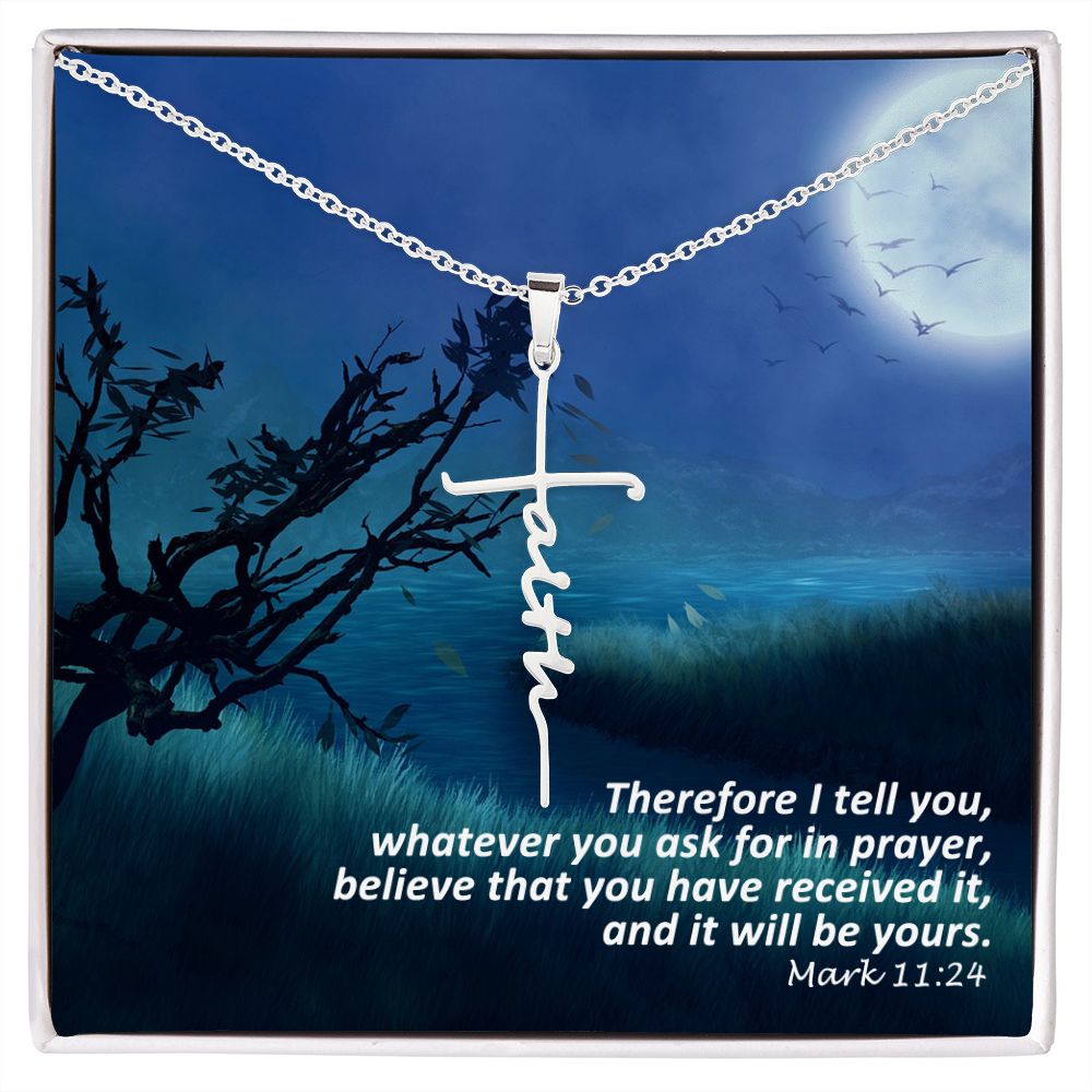 Whatever You Ask For in Prayer, Believe That You Have Received it, and it Will Be Yours - Faith Cross Necklace - Gift for Him - Gift for Her
