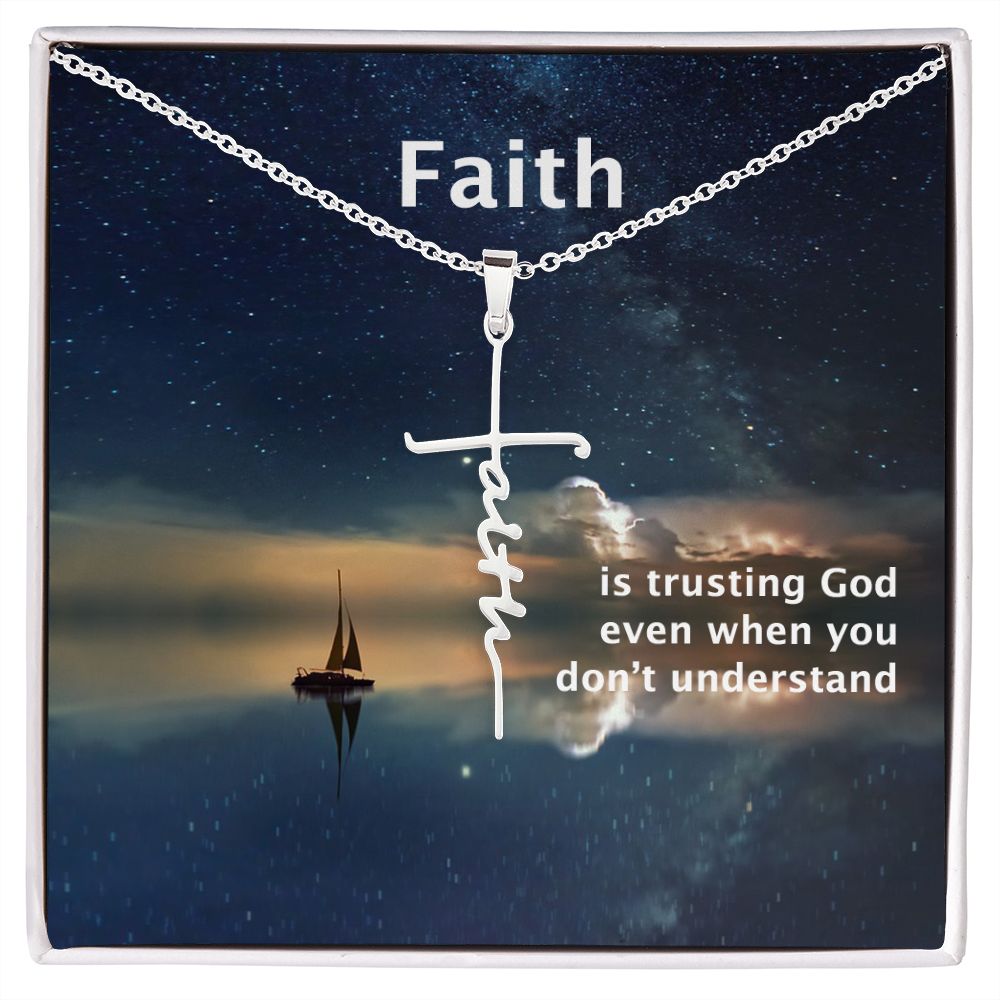Faith is Trusting God Even When You Don't Understand - Faith Cross Necklace - Gift for Him - Gift for Her