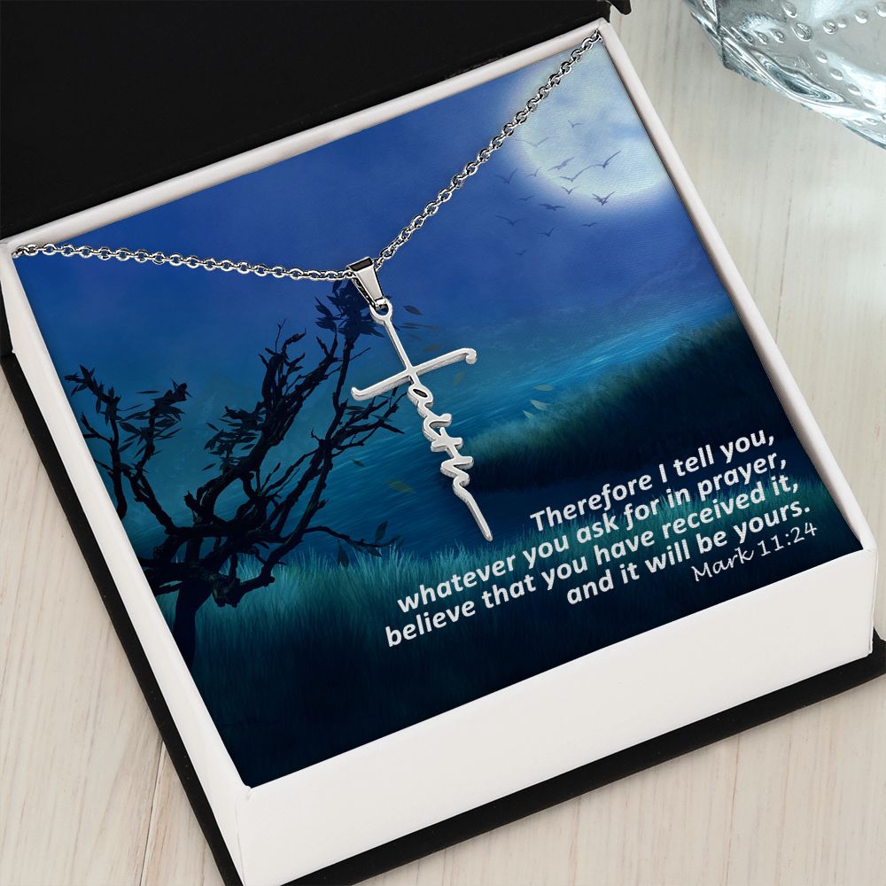 Whatever You Ask For in Prayer, Believe That You Have Received it, and it Will Be Yours - Faith Cross Necklace - Gift for Him - Gift for Her