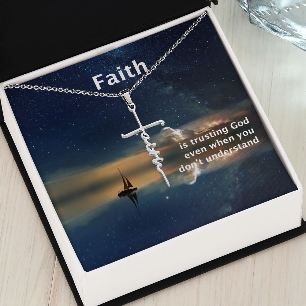 Faith is Trusting God Even When You Don't Understand - Faith Cross Necklace - Gift for Him - Gift for Her
