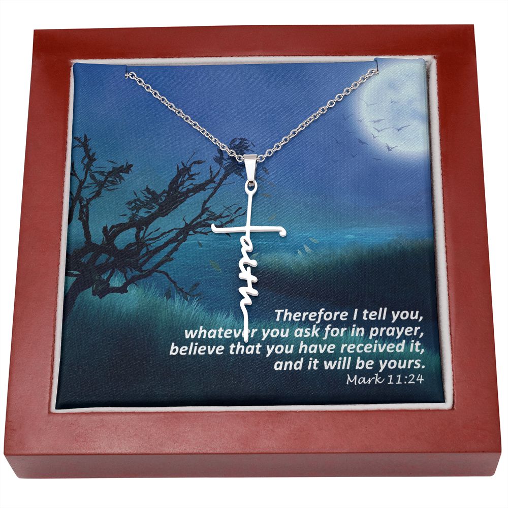 Whatever You Ask For in Prayer, Believe That You Have Received it, and it Will Be Yours - Faith Cross Necklace - Gift for Him - Gift for Her