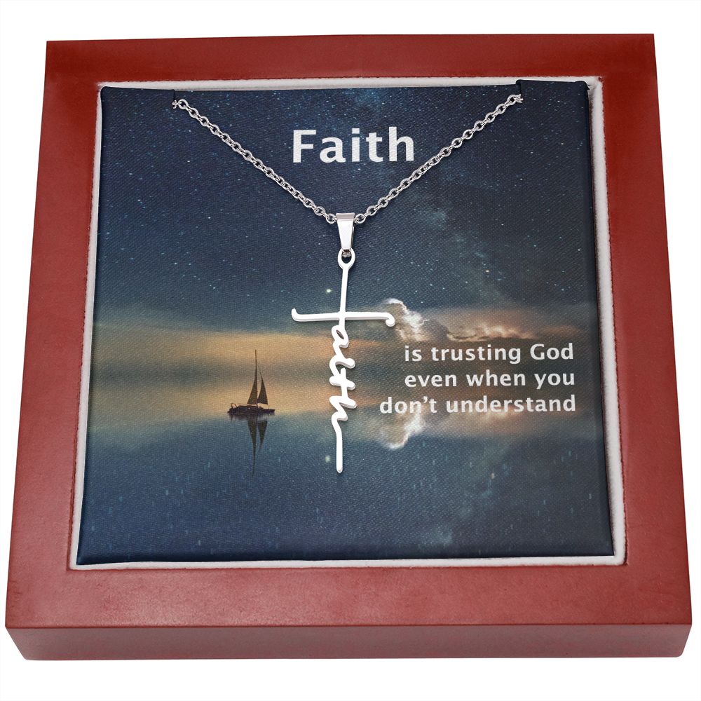 Faith is Trusting God Even When You Don't Understand - Faith Cross Necklace - Gift for Him - Gift for Her