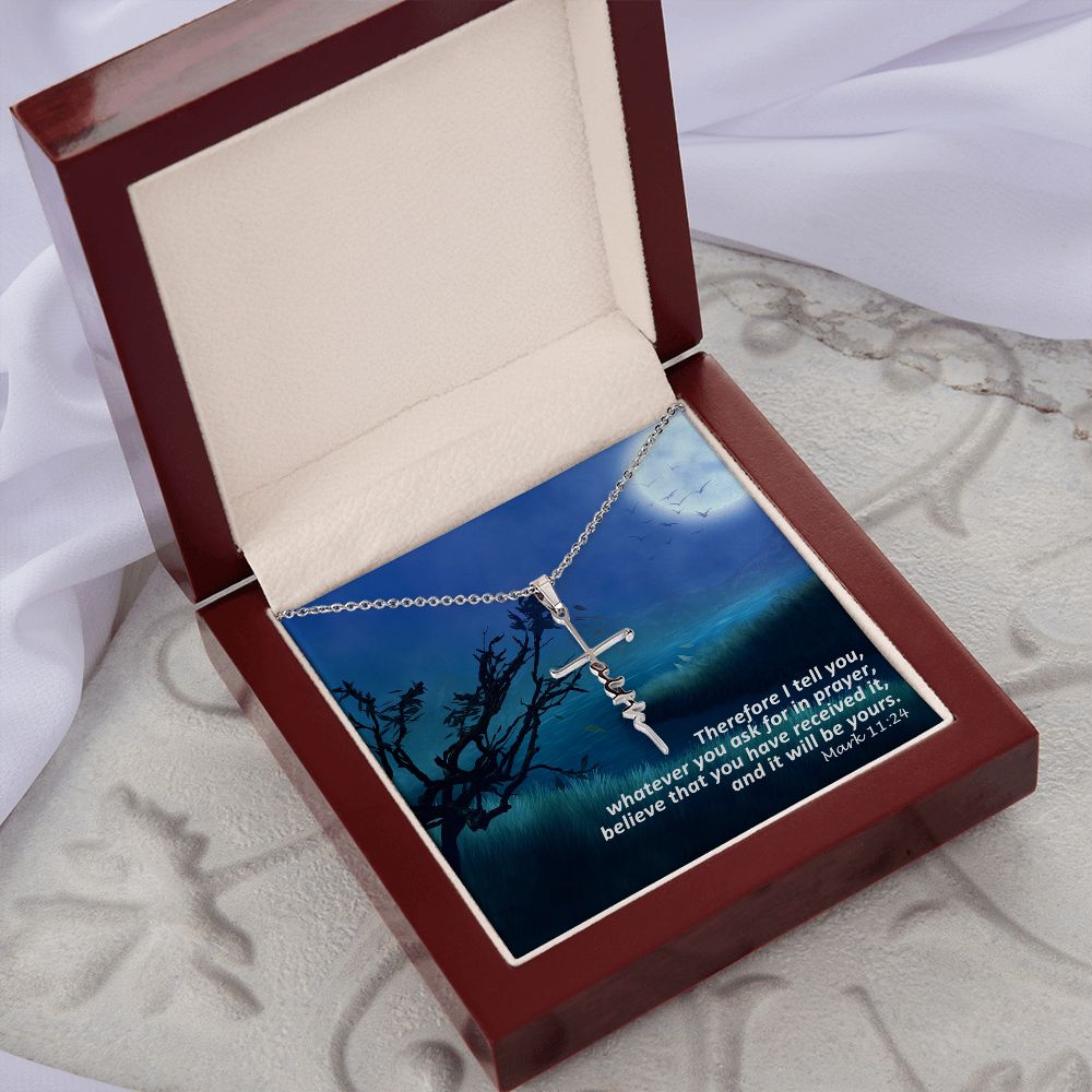 Whatever You Ask For in Prayer, Believe That You Have Received it, and it Will Be Yours - Faith Cross Necklace - Gift for Him - Gift for Her