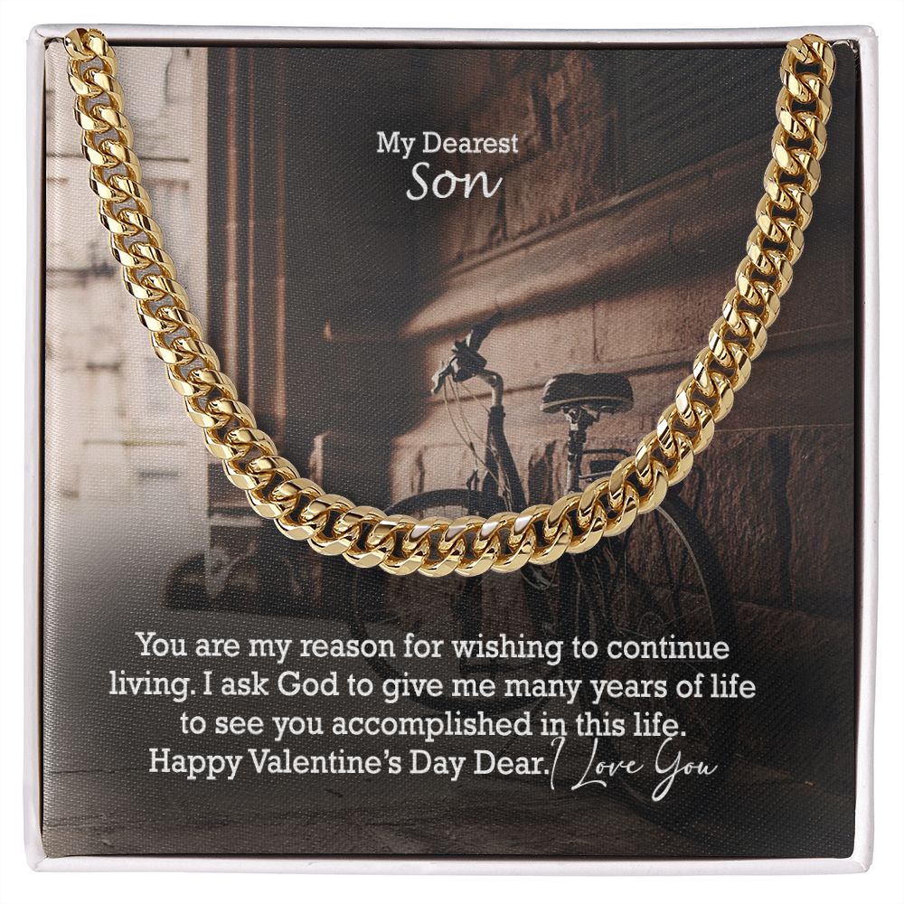 My Dearest Son, I Ask God To Give Me Many Years of Life To See You Accomplished In This Life - Cuban Link Chain Necklace - Gift for Son