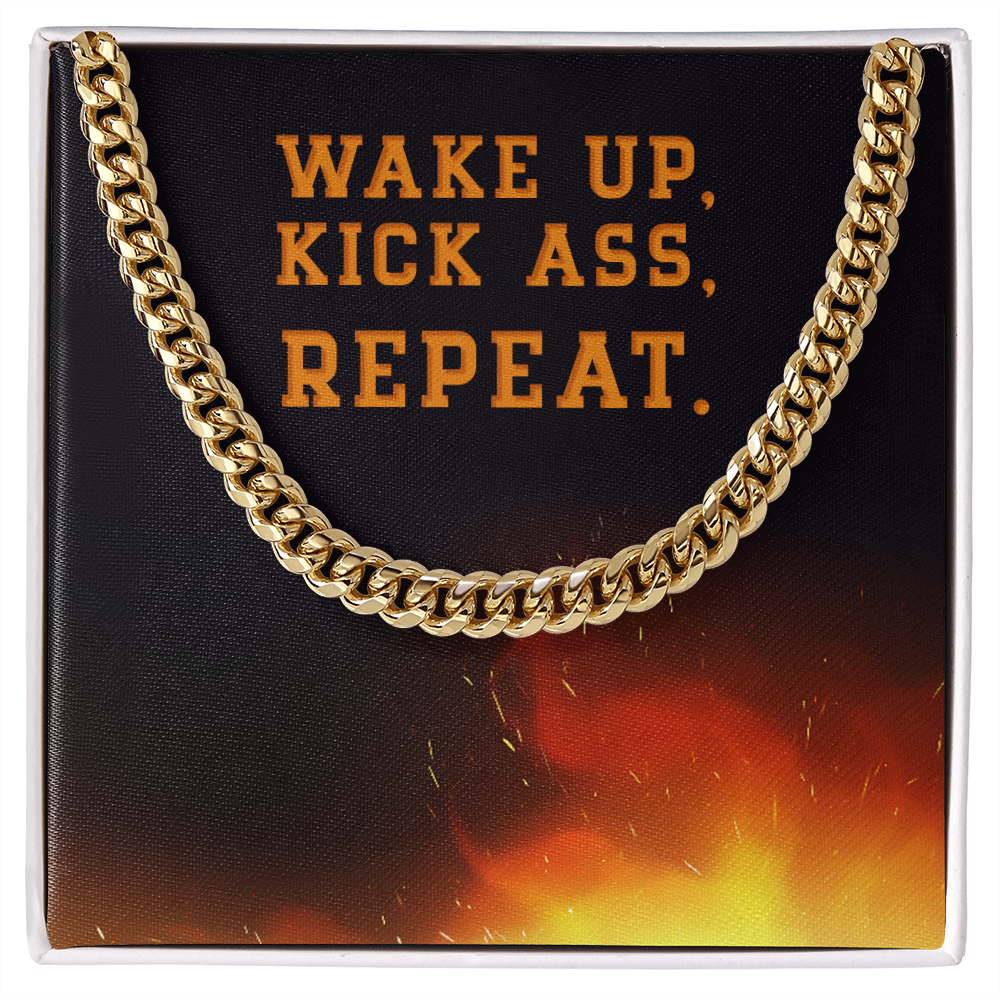 Wake Up, Kick Ass, Repeat - Cuban Link Chain - Gift for Husband