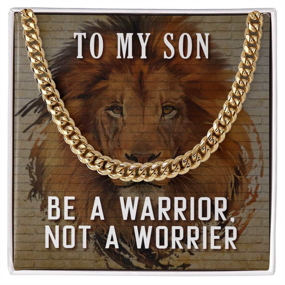 To My Son, Be A Warrior Not A Worrier - Cuban Link Chain - Gift for Son
