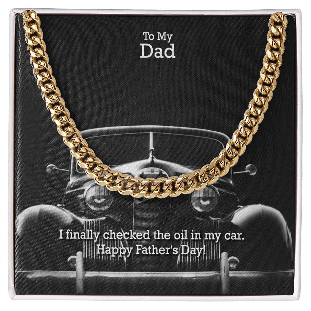 To My Dad, I Finally Checked the Oil in My Car - Cuban Link Chain Necklace - Gift for Dad