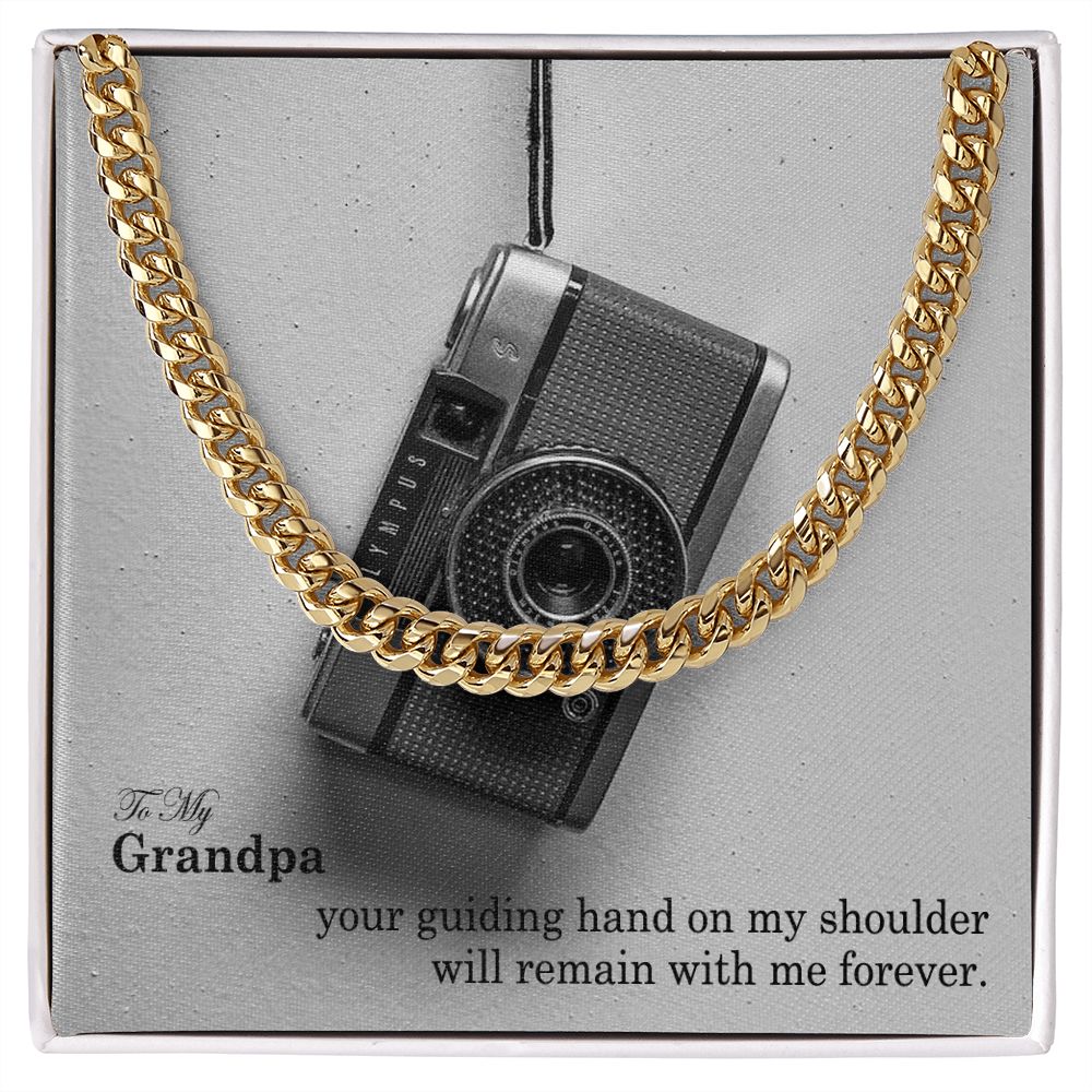 To My Grandpa, Your Guiding Hand On My Shoulder Will Remain With Me Forever - Cuban Link Chain Necklace - Gift for Grandpa