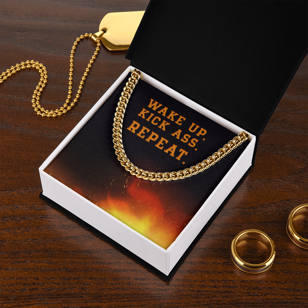 Wake Up, Kick Ass, Repeat - Cuban Link Chain - Gift for Husband