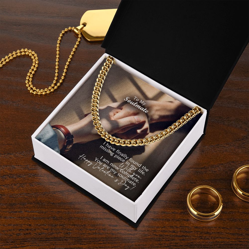 To My Soulmate, I Have Finally Found The Missing Piece In My Life - Cuban Link Chain Necklace - Gift for Him