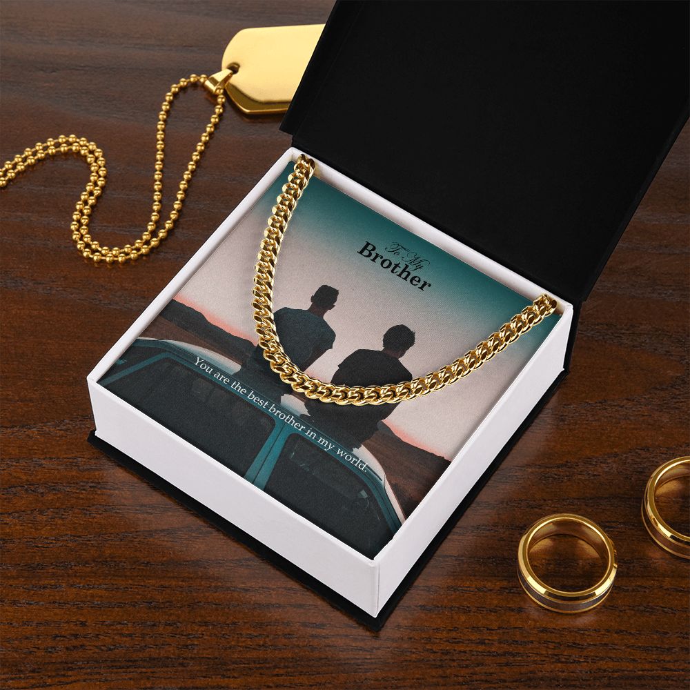To My Brother, You Are The Best Brother In My World - Cuban Link Chain Necklace - Gift for Brother