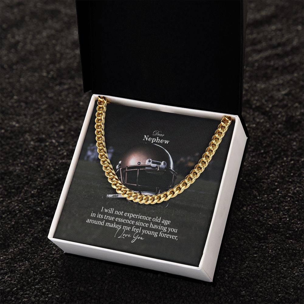 Dear Nephew, I Will Not Experience Old Age In Its True Essence Since Having You Around Makes Me Feel Young Forever - Cuban Link Chain Necklace - Gift for Nephew