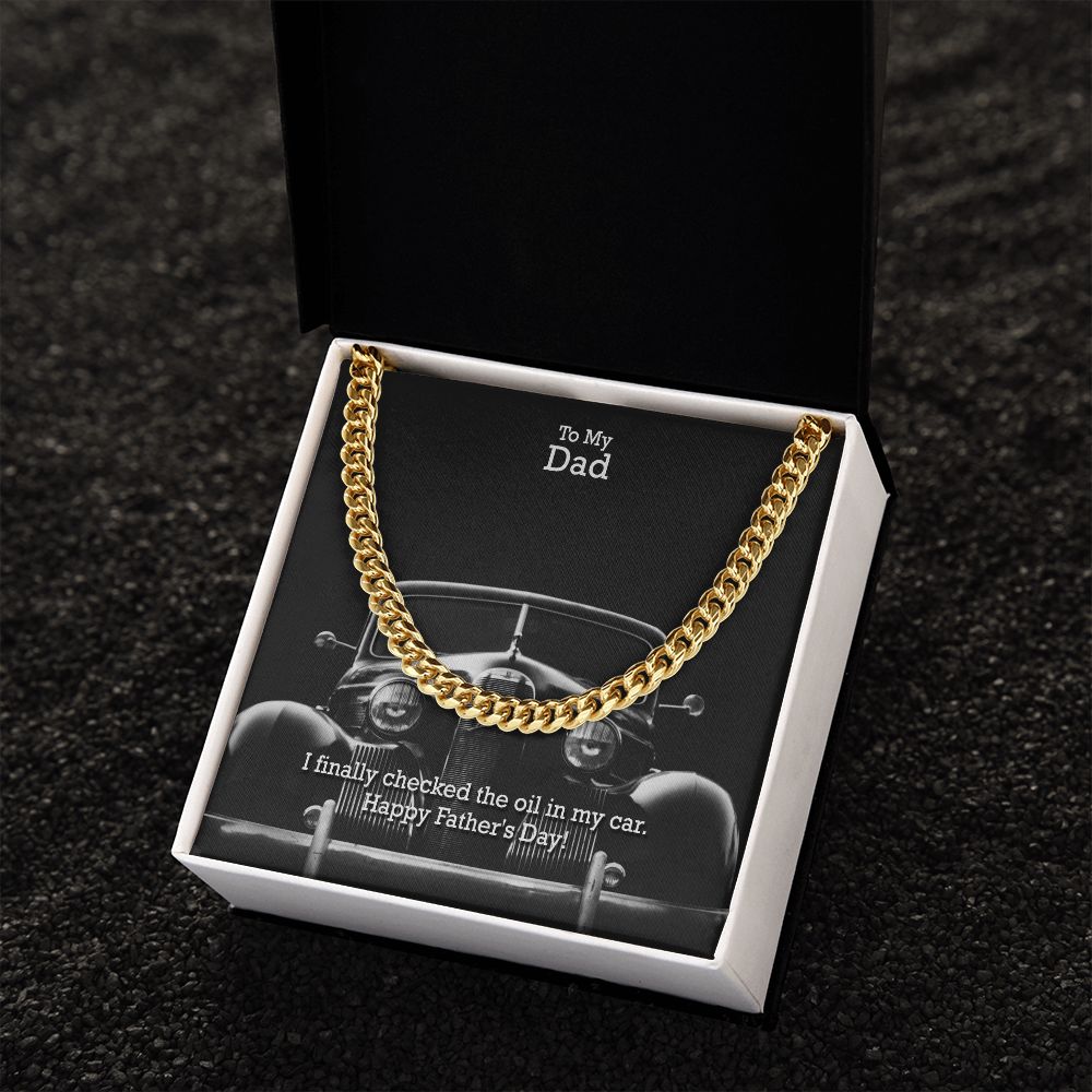 To My Dad, I Finally Checked the Oil in My Car - Cuban Link Chain Necklace - Gift for Dad