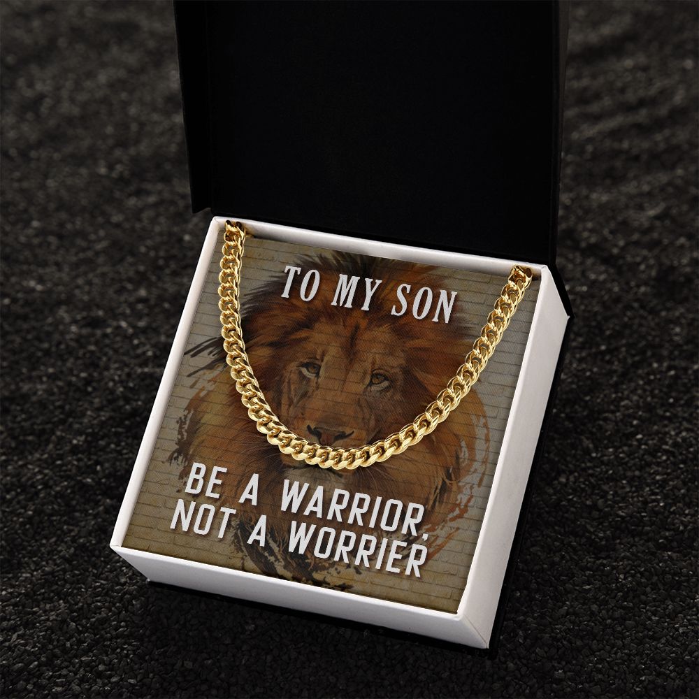 To My Son, Be A Warrior Not A Worrier - Cuban Link Chain - Gift for Son