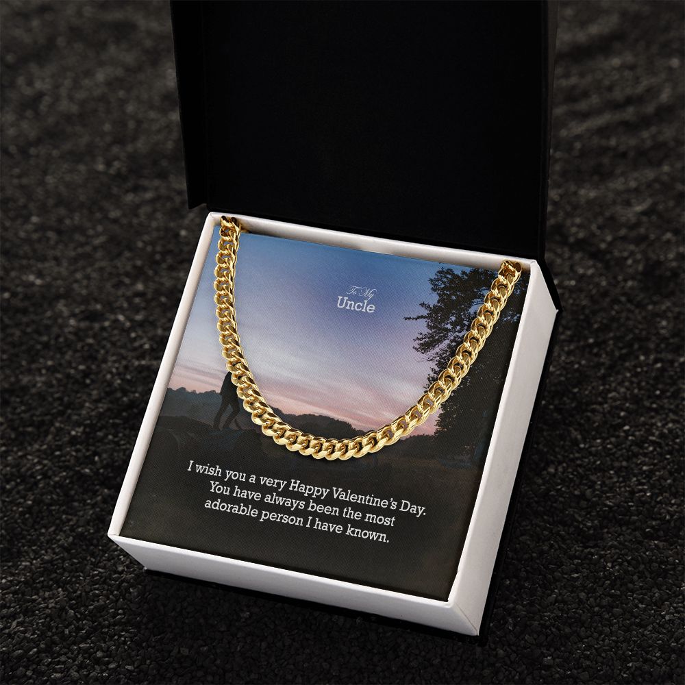 To My Uncle, You Have Always Been The Most Adorable Person I Have Known - Cuban Link Chain Necklace - Gift for Uncle